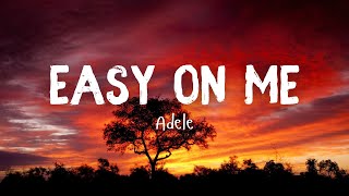 Adele  Easy On Me Lyrics [upl. by Edric]