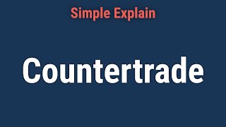 Countertrade Definition Types and Examples [upl. by Anonyw]