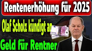 Rentenerhöhung 2025 Olaf Scholz sorgt ab 5 Dezember für mehr Geld für Rentner [upl. by Blasius]