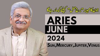 Aries June 2024  Monthly Horoscope  Aries Monthly Horoscope  Syed M Ajmal Rahim [upl. by Ardnohsed]