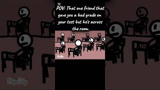 POV That one friend that gave you a bad grade on a test but hes across the roomforyouanimation [upl. by Nordna]