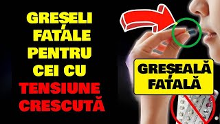 5 GREȘELI PE CARE NU TREBUIE SĂ LE FACĂ PERSOANELE CU TENSIUNE ARTERIALĂ CRESCUTĂ [upl. by Suez367]