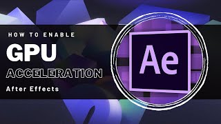 After Effects  How to Enable GPU Acceleration [upl. by Ennaeirrac]