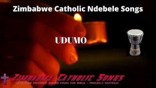 Zimbabwe Catholic Ndebele Songs  Udumo [upl. by Hourigan]