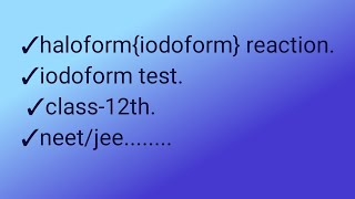 haloform iodoform  rection  iodoform test  class  12th  by  kashi kumar  boards [upl. by Gonzales]