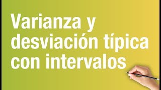 VARIANZA Y DESVIACION TIPICA CON INTERVALOS [upl. by Akiehsal]