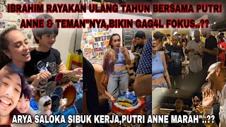 IBRAHIM RAYAKAN ULANG TAHUN BERSAMA TEMANquot PUTRI ANNEBIKIN GAG4L FOKUSS  PUTRI ANNE KESAL [upl. by Nwahsyd]