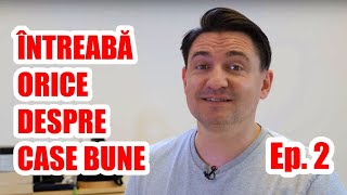 ÎNTREABĂ ORICE DESPRE CASE BUNE  Episodul 2  CASEBUNERO [upl. by Laughlin261]