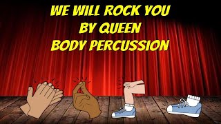 We Will Rock You Body Percussion [upl. by Cline]