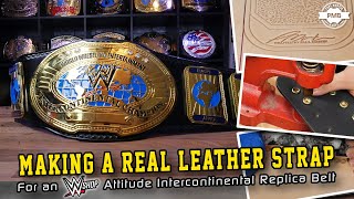 Making a Real Leather Strap for WWE Shop Attitude Oval Intercontinental Replica Belt [upl. by Rogers307]