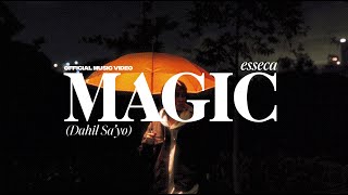 esseca  Magic Dahil Sayo Music Video [upl. by Nodrog]