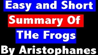 The Frogs By Aristophanes  Summary amp Analysis। Brief Plot Summary। Aristophanes Frogs in English। [upl. by Ardua50]