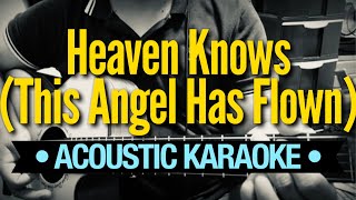 Heaven Knows This Angel Has Flown  Orange amp Lemons Acoustic Karaoke [upl. by Ahsotan167]