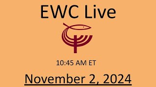 EWC Live  November 2 2024  1045 AM ET [upl. by Mariken]