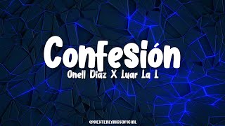 Confesión  Onell Diaz 𝘅 Luar La L LetraLyrics [upl. by Kathe]