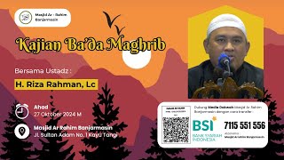 LIVE  Kajian Bada Maghrib  Ustadz H Riza Rahman Lc  Masjid Ar Rahim Banjarmasin [upl. by Kathy]