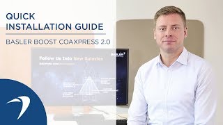 Quick Installation Guide Basler boost CoaXPress 20 – Product Tutorial [upl. by Akoyin]