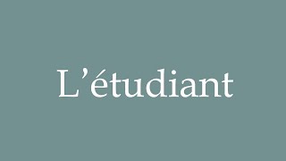 How to Pronounce Létudiant The student Correctly in French [upl. by Nois]