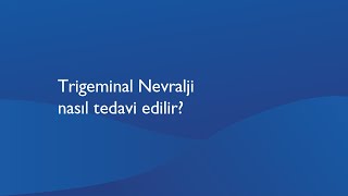 Trigeminal Nevralji nasıl tedavi edilir [upl. by Eibreh]