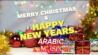 Lagu Natal 2024 MERRY CHRISTMAS AND HAPPY NEW YEARquot Ethnic Arabian musik [upl. by Freya]