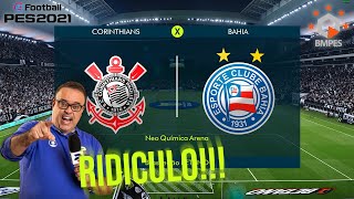 PES 2021  Corinthians x Bahia  Narração Everaldo Marques BMPES 114 [upl. by Ahtanamas]