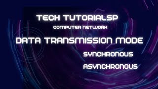 DATA TRANSMISSION MODE  Synchronous  Asynchronous  COMPUTER NETWORK  For Engineering students [upl. by Aklam]