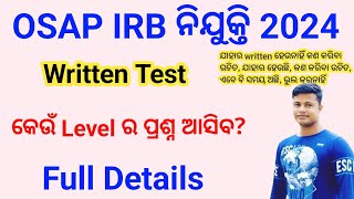 OSAP IRB Written Question Level କେମିତି ରହିବ ଏଥରFull Details FM Manoj [upl. by Misa267]