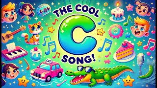 Learn the Letter C 🎶 The Cool C Song for Kids 🐱🚗🎂 [upl. by Lindsley]