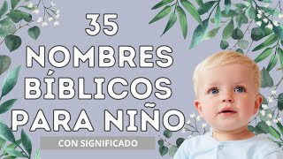 35 HERMOSOS NOMBRES BÍBLICOS para niño [upl. by Xet951]