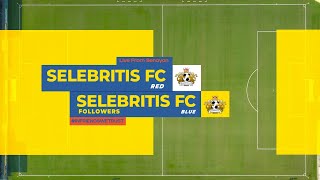 SELEBRITIS FC VS SELEBRITIS FC FOLLOWERS LIVE DELAY FULL MATCH [upl. by Susanna]