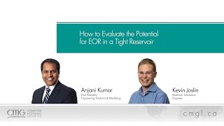 CMG Webinar How to Evaluate the Potential for EOR in a Tight Reservoir [upl. by Inaffit]