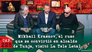 La Tele Letal capítulo 225 con Mikhail Krasnov alcalde de Tunja [upl. by Sik]