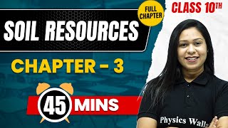 SOIL RESOURCES in 45 Mins  Complete Chapter Mind Map  Class 10 ICSE GEOGRAPHY [upl. by Pardner873]