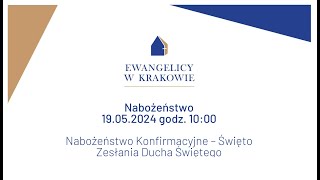 Nabożeństwo Konfirmacyjne  Święto Zesłania Ducha Swiętego [upl. by Eceela]