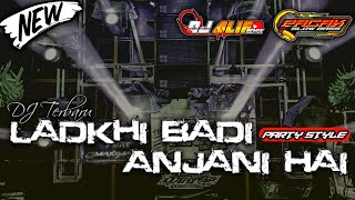 DJ LADKHI BANI ANJANI HAI PARTY STYLE  ALIF REMIX REBORN [upl. by Rengaw]