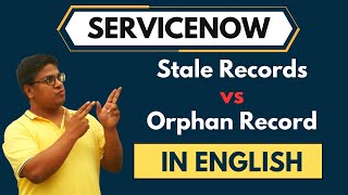 ServiceNow CMDB Orphan Records vs Stale Records In English [upl. by Oflunra615]