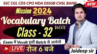 Vocab Batch Class 32 with Mock Test  CGL MTS CHSL CPO CDS NDA DSSSB🔥Vocab by Jaideep sir [upl. by Ttelrahc]