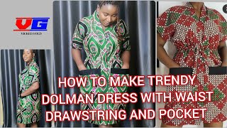 HOW TO CUT AND SEW TRENDY ANKARA DOLMAN KIMONO GOWN DRESS WITH WAIST DRAWSTRING amp POCKET [upl. by Autumn851]