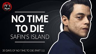 NO TIME TO DIE Review Part 11  Safins Island [upl. by Dulla]