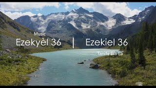 Ezekyèl 36 Ak Mizik  Bib La Kreyol Ayisyen  Ezekiel 36 With Music  The Bible Haitian Creole [upl. by Westfall295]