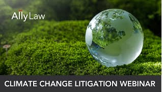 Ally Law Climate Change Litigation Webinar [upl. by Ettessil]