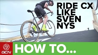 How To Ride Cyclocross Like Sven Nys  CX Skills With Sven [upl. by Galvin517]