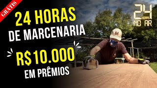 🔴​ 24 Horas de Marcenaria  O Maior evento do BRASIL  R10000 em prêmios  Inscrição GRÁTIS [upl. by Josephson]