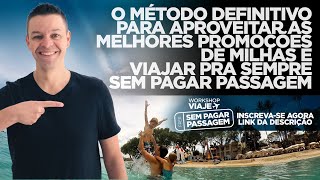 O Método Definitivo pra aproveitar as Melhores Promoções de Milhas e viajar sem pagar passagem [upl. by Aleacim]