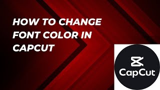 How to Change Font Color in CapCut 2024 [upl. by Ronoh]