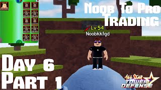 ★Noob To Pro Trading Day 6  Part 1  All Star Tower Defense Roblox★ [upl. by Anairol774]