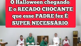 FOI A POUCO ATENÇÃO⚠️⚠️ VEJAM ESSE VÍDEO EM PLENA SEMANA DO HALLOWEEN PADRE SOLTA ESSA B0MBA [upl. by Imuya311]