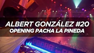 Albert González 20  Opening Pacha La Pineda [upl. by Zweig]