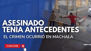 HOMBRE CON VARIOS ANTECEDENTES PENALES ES ASESINADO EN UNA CIUDADELA EN MACHALA [upl. by Martinic]