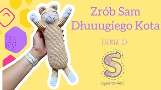 Zrób Sam maskotkę na szydełku ☆ Dłuuugi Kot ☆ tutorial krok po kroku [upl. by Irpak]